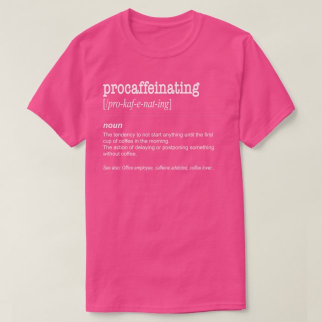 Procaffeinating Funny Coffee lover gift caffeine T-Shirt (Design Front)