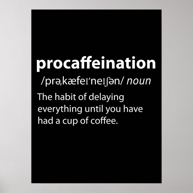 Procaffeination Funny Dictionary Definition Poster (Front)