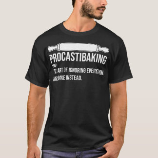 Procastibaking Definition Baker Cookie Baking29 T-Shirt