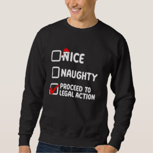Proceed to legal action, lawyer Christmas nice nau Sweatshirt
