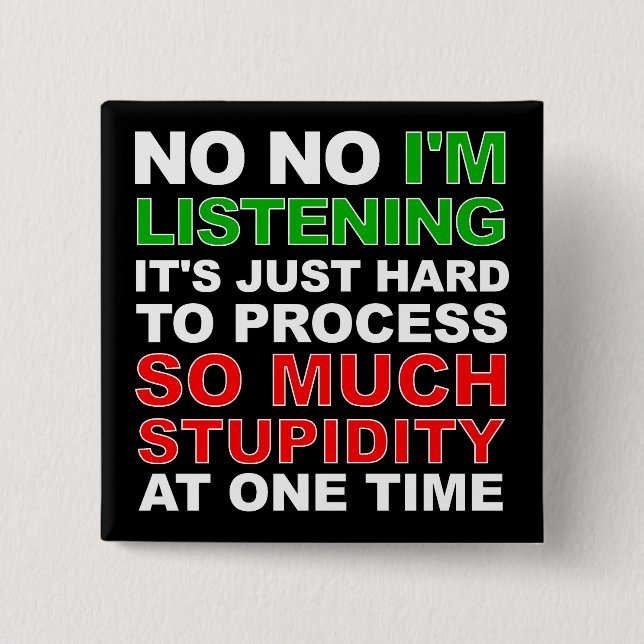 Process Your Stupidity Funny Button Badge Pin (Front)