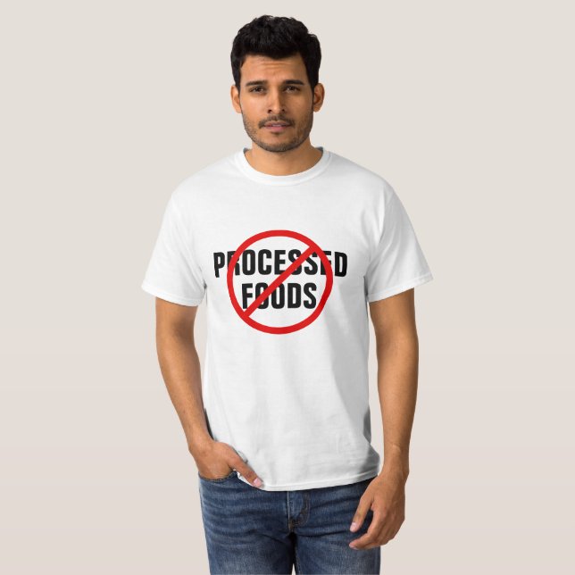 Processed foods forbidden t shirt (Front Full)