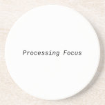 Processing Focus Minimalist Coaster<br><div class="desc">Protect your surface,  focus your mind. Sandstone coaster with high-contrast typewriter typography to keep your workspace clean and your intent sharp.</div>