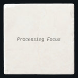 Processing Focus Minimalist Coaster<br><div class="desc">Protect your surface,  focus your mind. Sandstone coaster with high-contrast typewriter typography to keep your workspace clean and your intent sharp.</div>