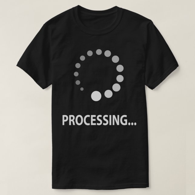 Processing Funny Geek Nerd  T-Shirt (Design Front)