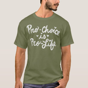Prochoice is prolife christian feminist Premium T-Shirt