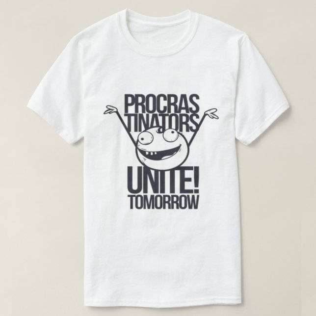 Procras-Tinators Unite! Tomorrow T-Shirt (Design Front)