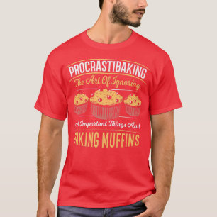 Procrastibaking - Bakery Muffins Baking Women Cupc T-Shirt