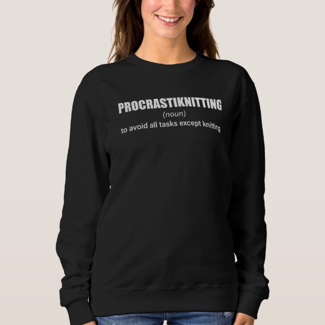 Procrastiknitting Definition Funny Yarn Knitter Cr Sweatshirt (Front)