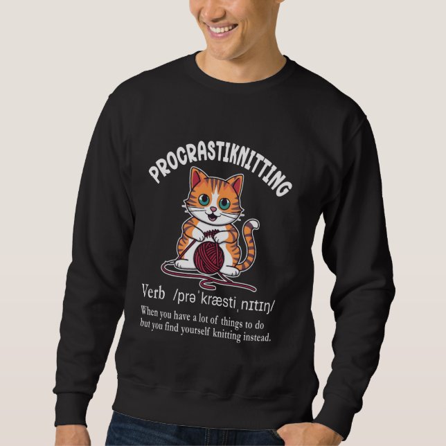 Procrastiknitting Funny Knitting Procrastinating D Sweatshirt (Front)