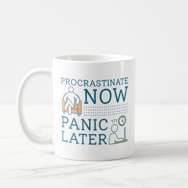 Procrastinate Now Panic Later Coffee Mug (Left)