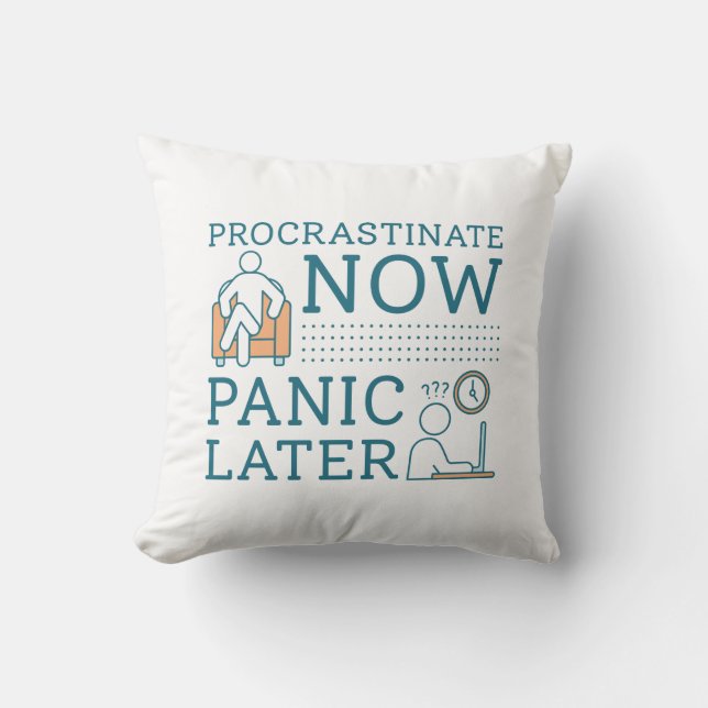Procrastinate Now Panic Later Cushion (Front)