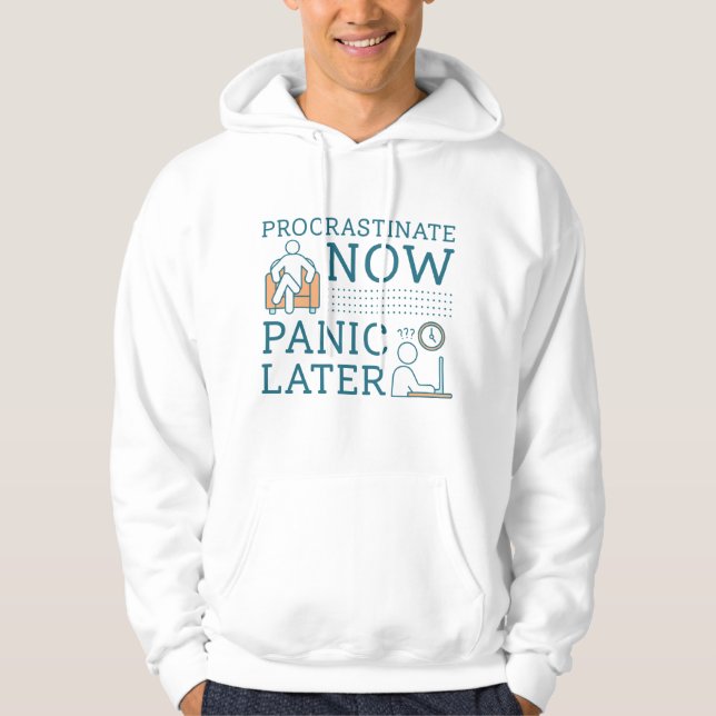 Procrastinate Now Panic Later Hoodie (Front)