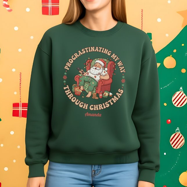 Procrastinating My Way Through Christmas Funny Sweatshirt (Creator Uploaded)