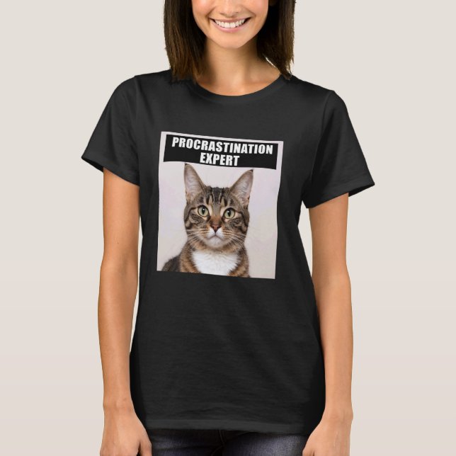 Procrastination Expert Cat Joke T-Shirt (Front)