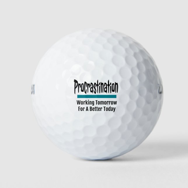 Procrastination Funny Procrastinator Humour Golf Balls (Front)