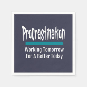 Procrastination Funny Procrastinator Humour Napkin