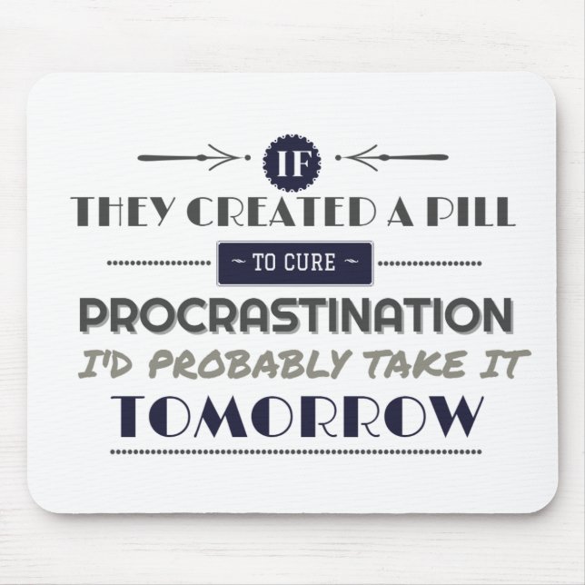 Procrastination humour joke typography mouse pad (Front)