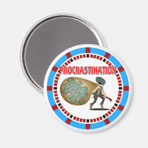 Procrastination is a Thief of Time Magnet