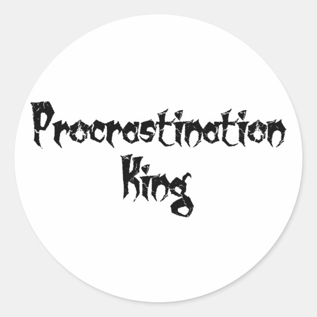 Procrastination King Classic Round Sticker (Front)