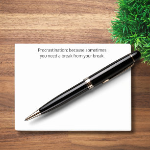 Procrastination:sometimes you need a break,Funny Post-it Notes