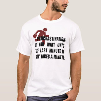 Procrastination T-Shirt