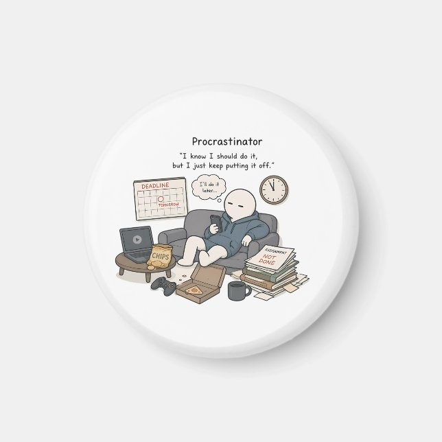 Procrastinator I Know I Should Funny Meme Magnet (Front)