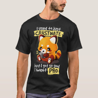Procrastinator red panda T-Shirt