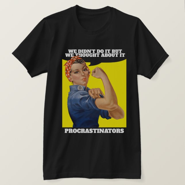 PROCRASTINATOR Rosie the Riveter Humour T-Shirt (Design Front)