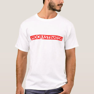 Procrastinator Stamp T-Shirt