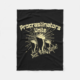 Procrastinators Unite Next Week Maybe Funny Fleece Blanket