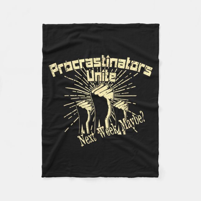 Procrastinators Unite Next Week Maybe Funny Fleece Blanket (Front)