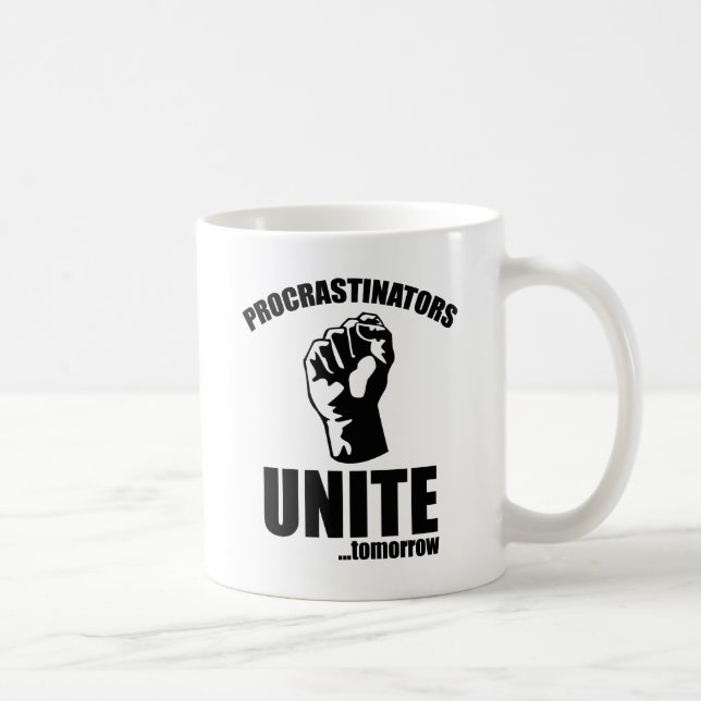 Procrastinators Unite ... Tomorrow Coffee Mug (Right)