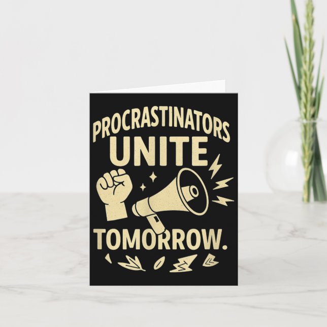 Procrastinators Unite Tomorrow Funny Lazy Gift Tee Card (Front)