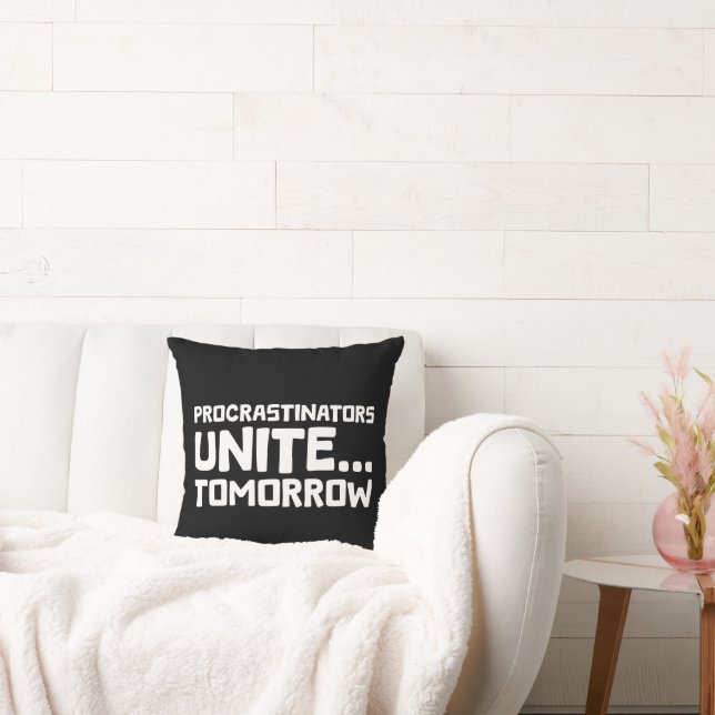Procrastinators Unite Tomorrow Funny Quote Cushion (Couch)