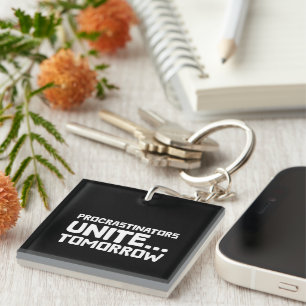 Procrastinators Unite Tomorrow Funny Quote Key Ring