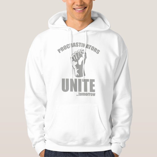 Procrastinators Unite ... Tomorrow Hoodie (Front)