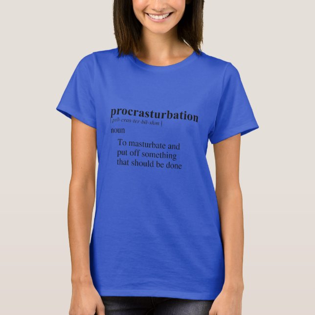 PROCRASTURBATION T-Shirt (Front)