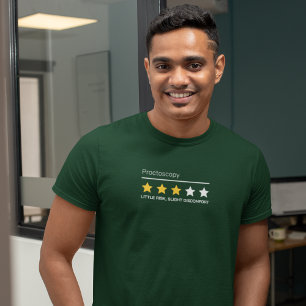 Proctoscopy-Little risk, slight discomfort T-Shirt