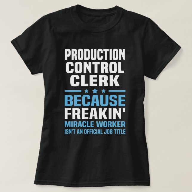Production Control Clerk T-Shirt (Design Front)