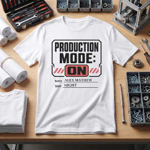 Production Mode On Personalised Name Shift T-Shirt