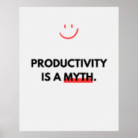 Productivity is a myth. Anti Motivation