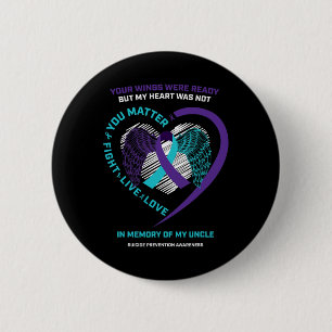 Products In Memory Of My Uncle Suicide Prevention  6 Cm Round Badge