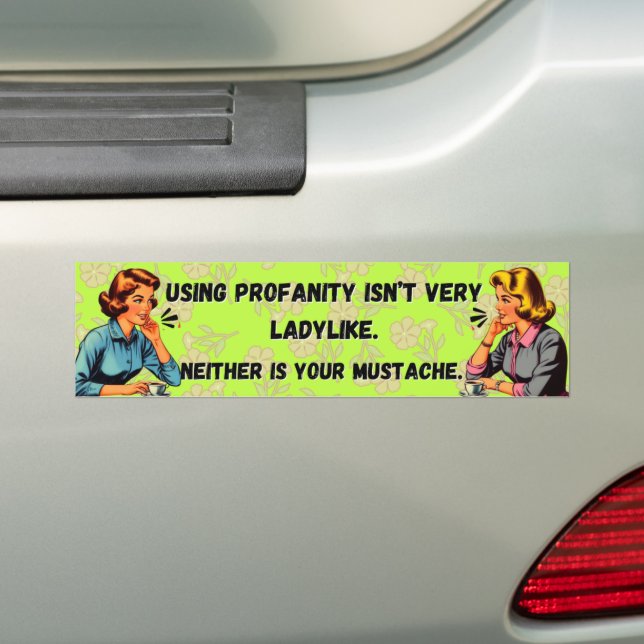 Profanity Isn't Ladylike Bumper Sticker (On Car)