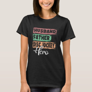 Profession dad hero father Disc Jockey T-Shirt