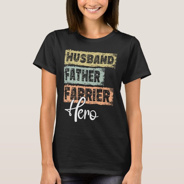 Profession dad hero father Farrier T-Shirt (Front)