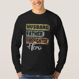 Profession dad hero father Firefighter T-Shirt