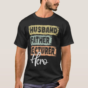 Profession dad hero father Lecturer 1 T-Shirt