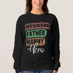 Profession dad hero father Nanny Sweatshirt