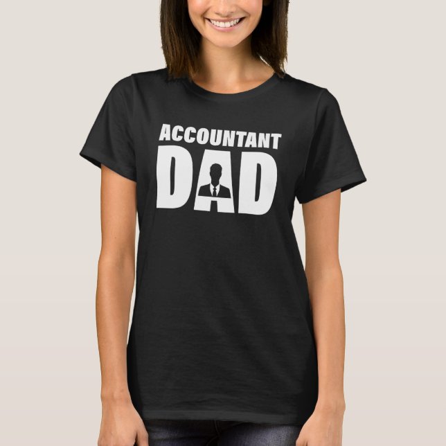 Profession Job For Men   Accountant Dad T-Shirt (Front)